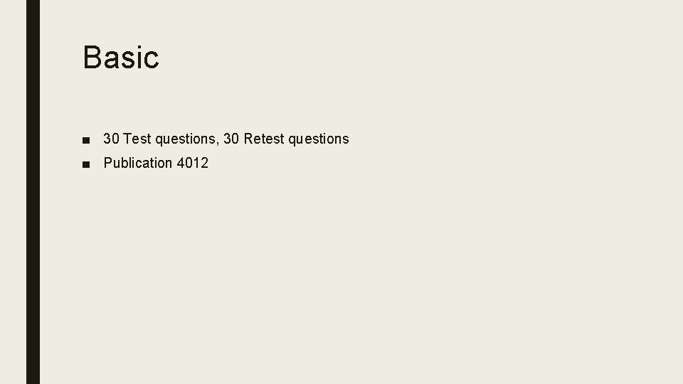 Basic ■ 30 Test questions, 30 Retest questions ■ Publication 4012 