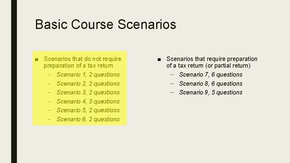 Basic Course Scenarios ■ Scenarios that do not require preparation of a tax return