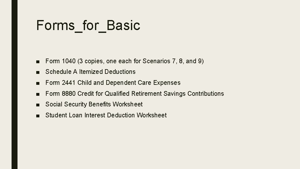 Forms_for_Basic ■ Form 1040 (3 copies, one each for Scenarios 7, 8, and 9)