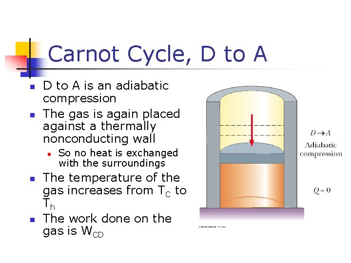 Carnot Cycle, D to A n n D to A is an adiabatic compression