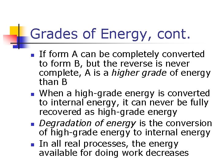 Grades of Energy, cont. n n If form A can be completely converted to