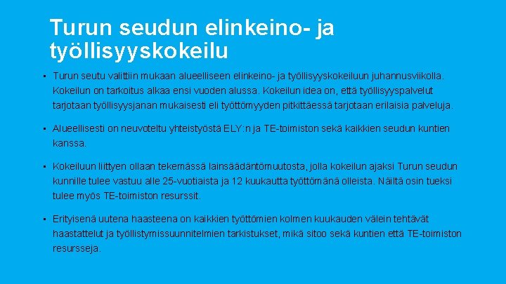 Turun seudun elinkeino- ja työllisyyskokeilu • Turun seutu valittiin mukaan alueelliseen elinkeino- ja työllisyyskokeiluun