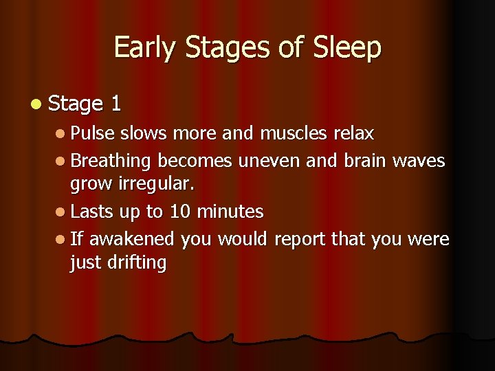 Early Stages of Sleep l Stage 1 l Pulse slows more and muscles relax