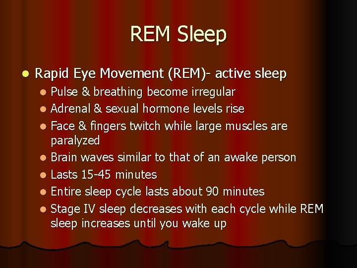 REM Sleep l Rapid Eye Movement (REM)- active sleep Pulse & breathing become irregular