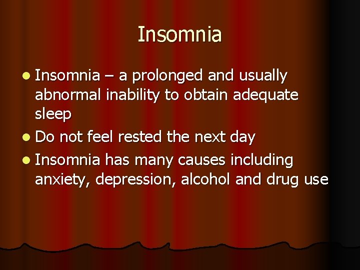 Insomnia l Insomnia – a prolonged and usually abnormal inability to obtain adequate sleep