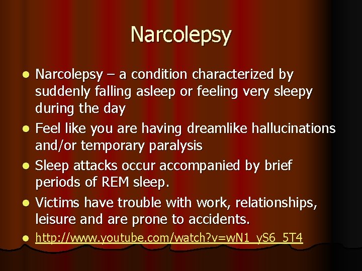 Narcolepsy – a condition characterized by suddenly falling asleep or feeling very sleepy during