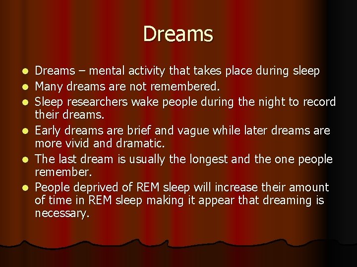 Dreams l l l Dreams – mental activity that takes place during sleep Many