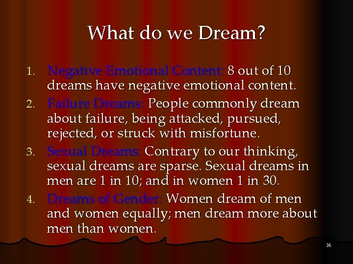 What do we Dream? 1. 2. 3. 4. Negative Emotional Content: 8 out of