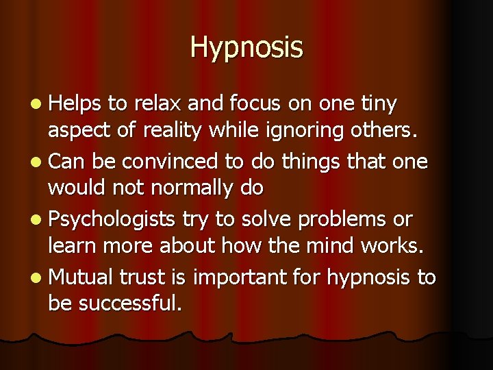 Hypnosis l Helps to relax and focus on one tiny aspect of reality while