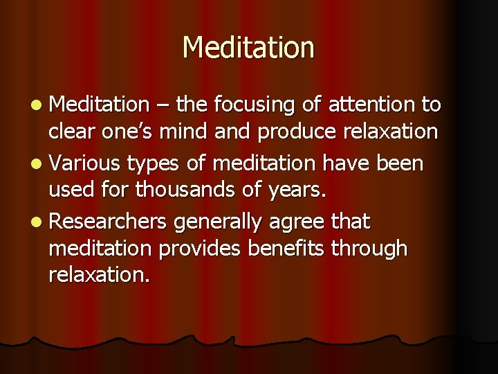 Meditation l Meditation – the focusing of attention to clear one’s mind and produce
