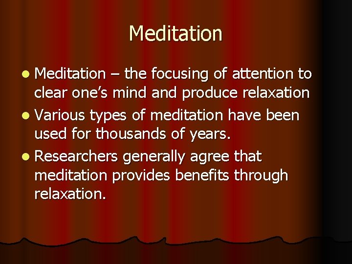 Meditation l Meditation – the focusing of attention to clear one’s mind and produce