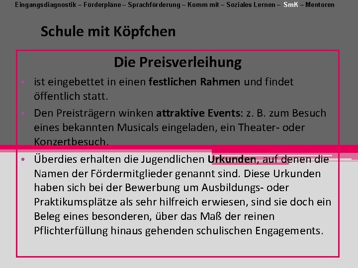 Eingangsdiagnostik – Förderpläne – Sprachförderung – Komm mit – Soziales Lernen – Sm. K