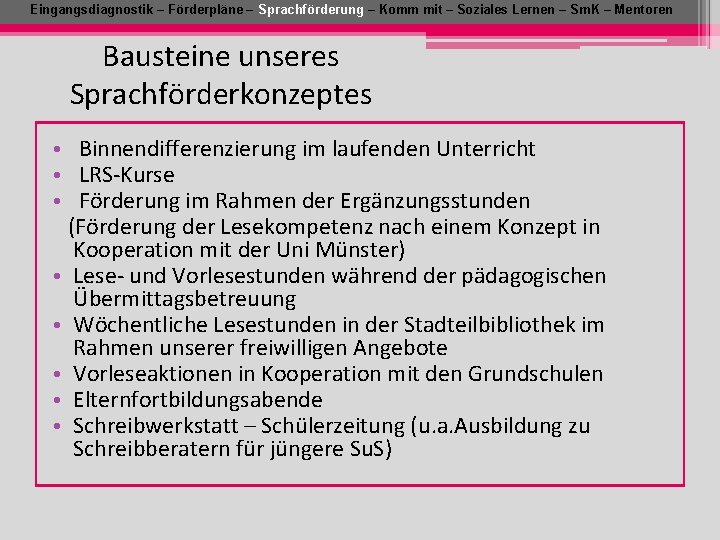 Eingangsdiagnostik – Förderpläne – Sprachförderung – Komm mit – Soziales Lernen – Sm. K