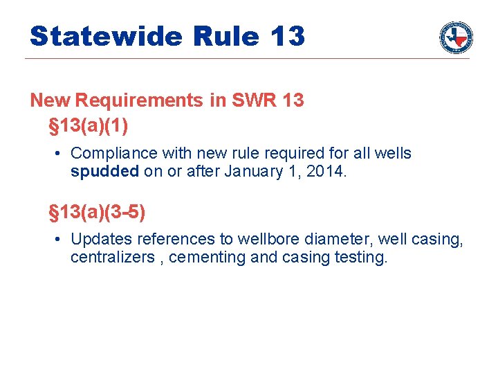 Statewide Rule 13 New Requirements in SWR 13 § 13(a)(1) • Compliance with new