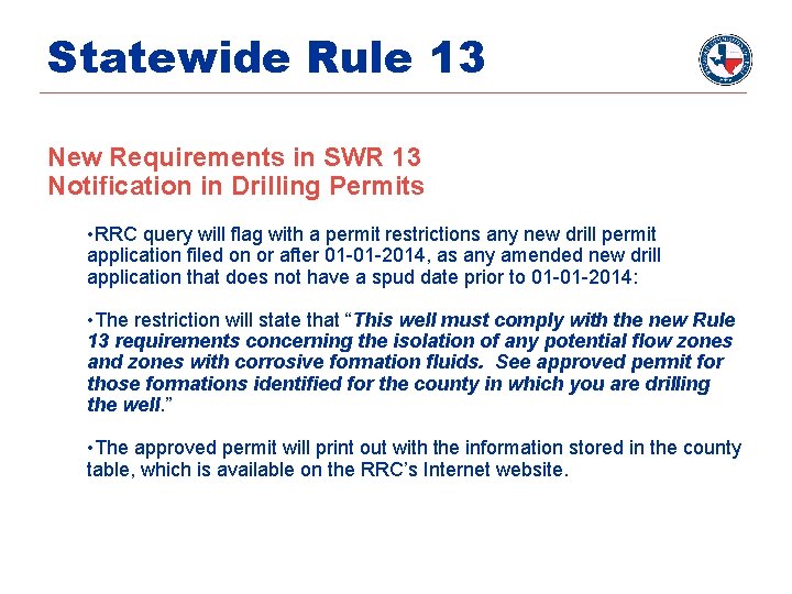 Statewide Rule 13 New Requirements in SWR 13 Notification in Drilling Permits • RRC