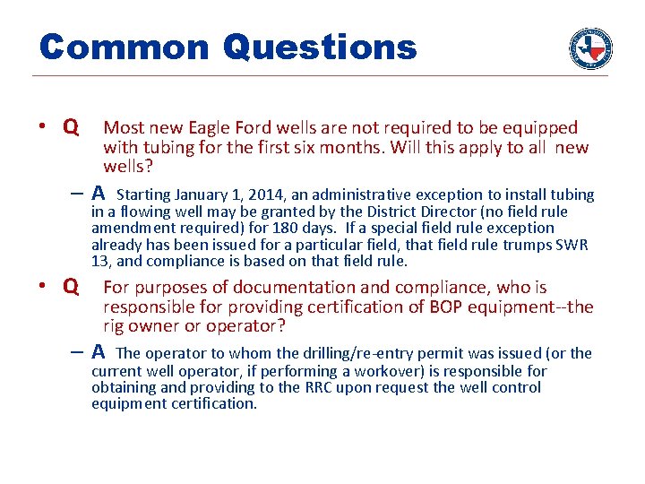 Common Questions • Q Most new Eagle Ford wells are not required to be