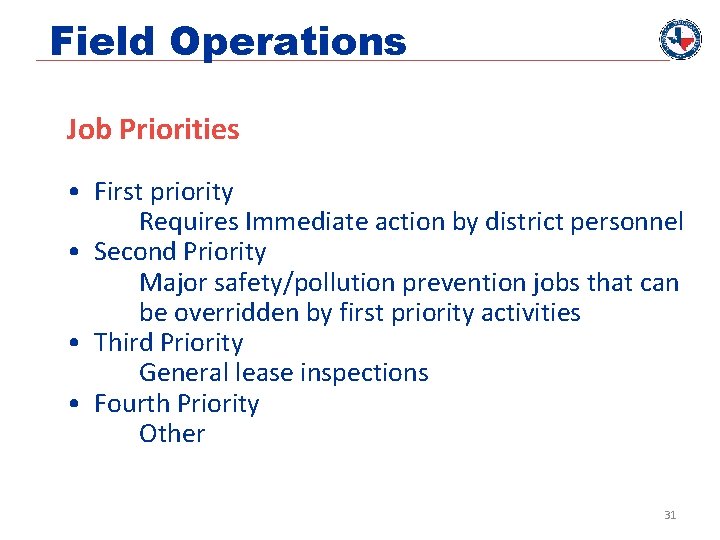Field Operations Job Priorities • First priority Requires Immediate action by district personnel •