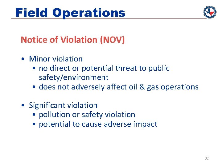 Field Operations Notice of Violation (NOV) • Minor violation • no direct or potential