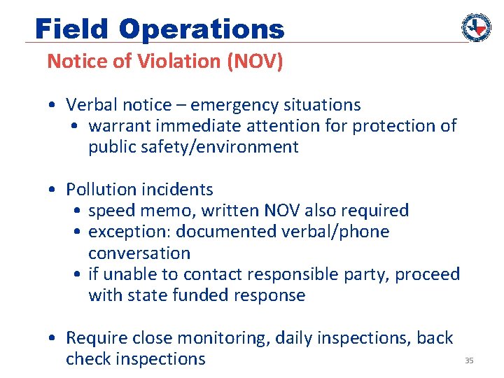 Field Operations Notice of Violation (NOV) • Verbal notice – emergency situations • warrant