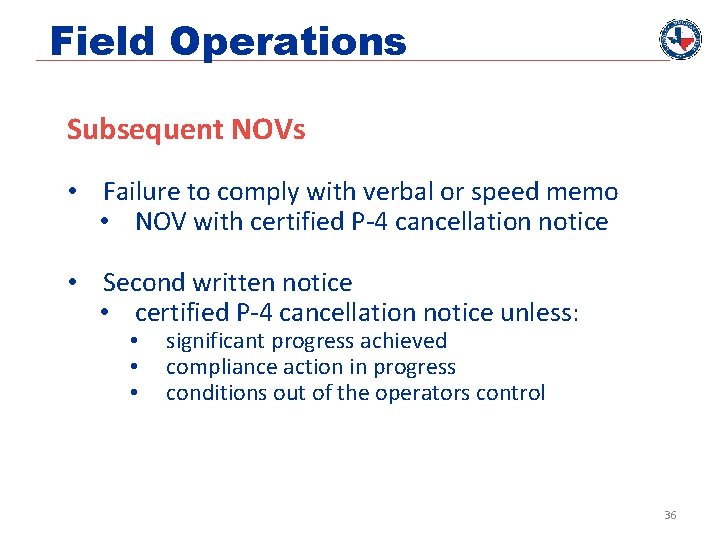 Field Operations Subsequent NOVs • Failure to comply with verbal or speed memo •