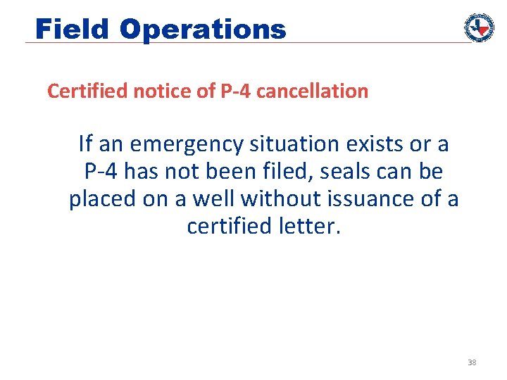 Field Operations Certified notice of P-4 cancellation If an emergency situation exists or a