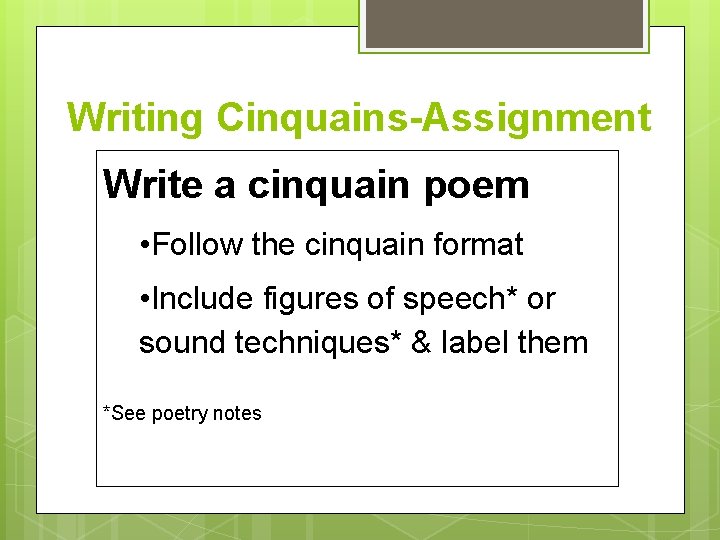 Writing Cinquains-Assignment Write a cinquain poem • Follow the cinquain format • Include figures