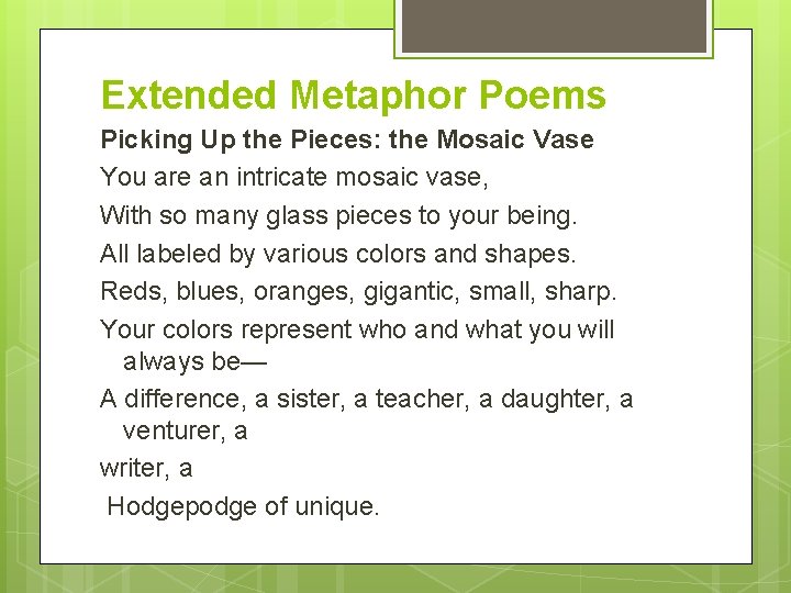 Extended Metaphor Poems Picking Up the Pieces: the Mosaic Vase You are an intricate