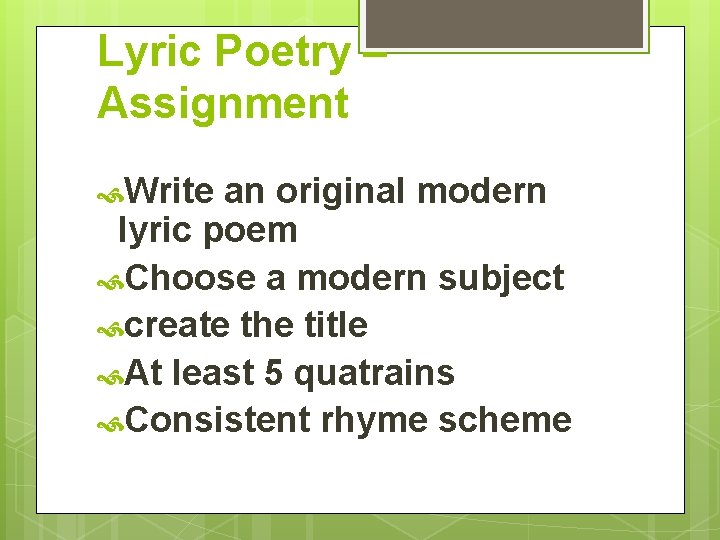 Lyric Poetry – Assignment Write an original modern lyric poem Choose a modern subject