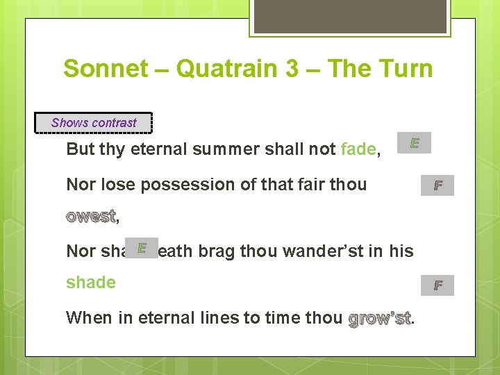 Sonnet – Quatrain 3 – The Turn Shows contrast But thy eternal summer shall