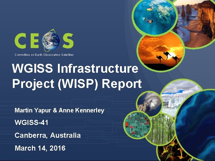 Committee on Earth Observation Satellites WGISS Infrastructure Project (WISP) Report Martin Yapur & Anne