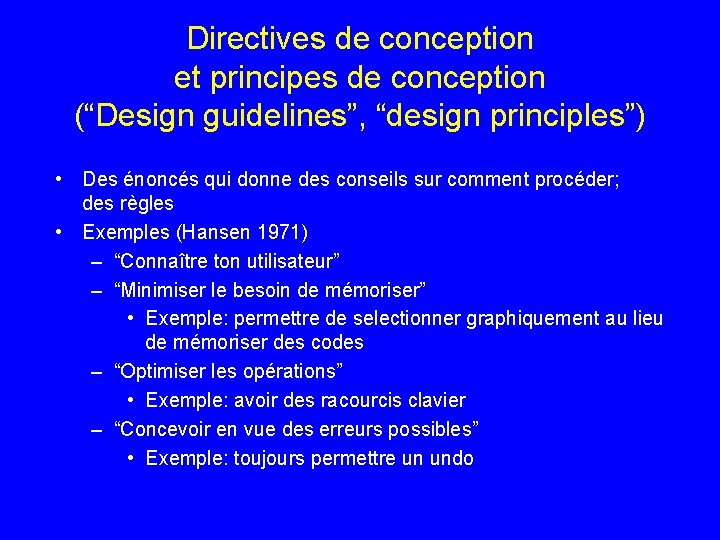 Directives de conception et principes de conception (“Design guidelines”, “design principles”) • Des énoncés