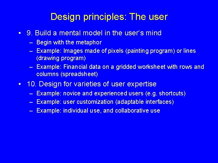 Design principles: The user • 9. Build a mental model in the user’s mind