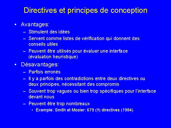Directives et principes de conception • Avantages: – Stimulent des idées – Servent comme