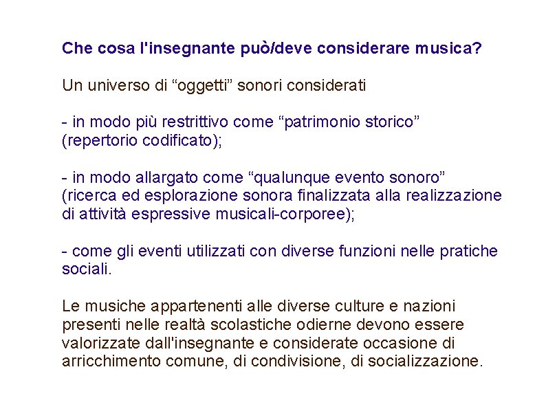 Che cosa l'insegnante può/deve considerare musica? Un universo di “oggetti” sonori considerati - in