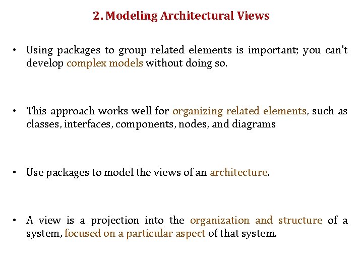 2. Modeling Architectural Views • Using packages to group related elements is important; you