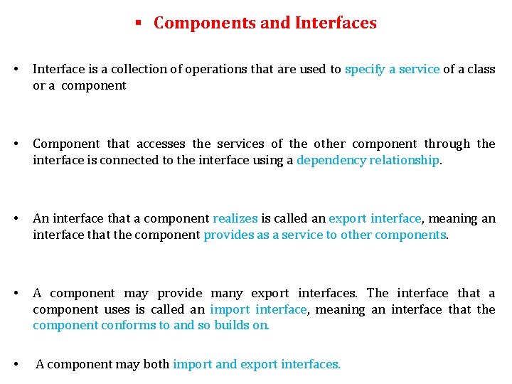 § Components and Interfaces • Interface is a collection of operations that are used