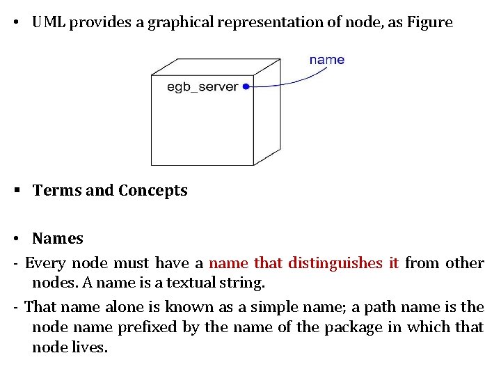  • UML provides a graphical representation of node, as Figure § Terms and