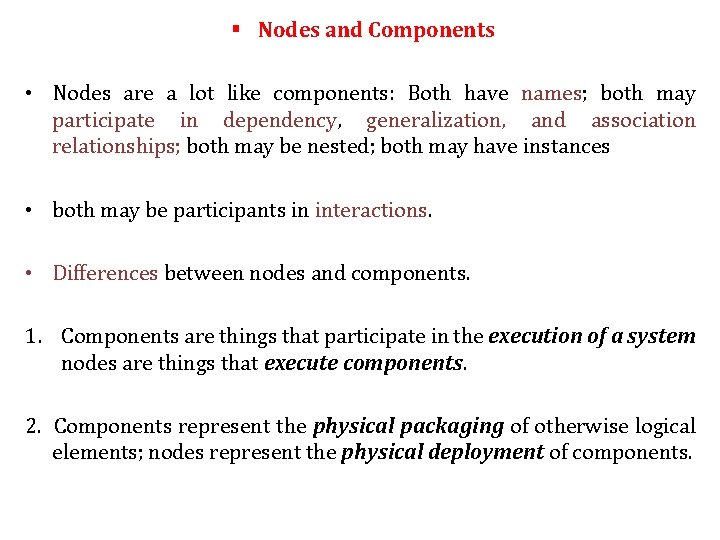 § Nodes and Components • Nodes are a lot like components: Both have names;