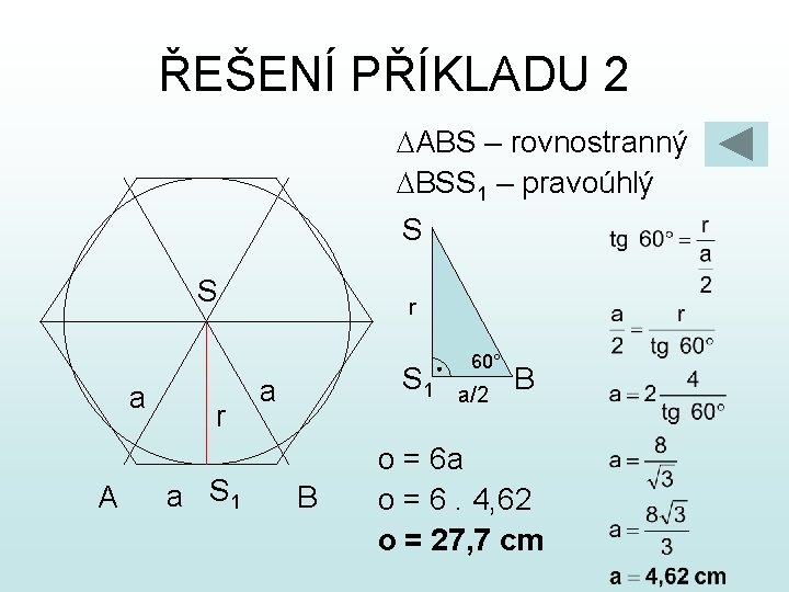 ŘEŠENÍ PŘÍKLADU 2 ABS – rovnostranný BSS 1 – pravoúhlý S S a A