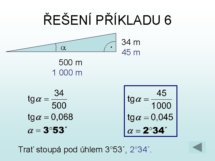 ŘEŠENÍ PŘÍKLADU 6 a 34 m 45 m 500 m 1 000 m Trať