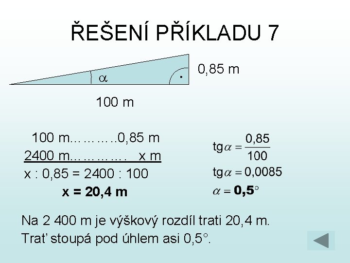 ŘEŠENÍ PŘÍKLADU 7 a 0, 85 m 100 m………. . 0, 85 m 2400