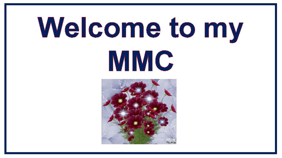 Welcome to my MMC 