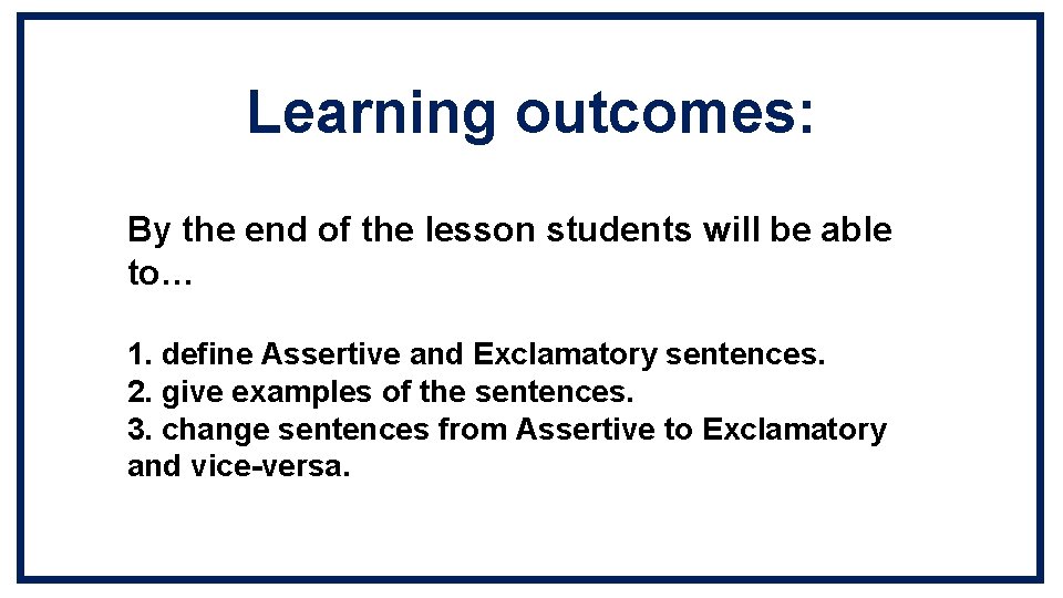 Learning outcomes: By the end of the lesson students will be able to… 1.