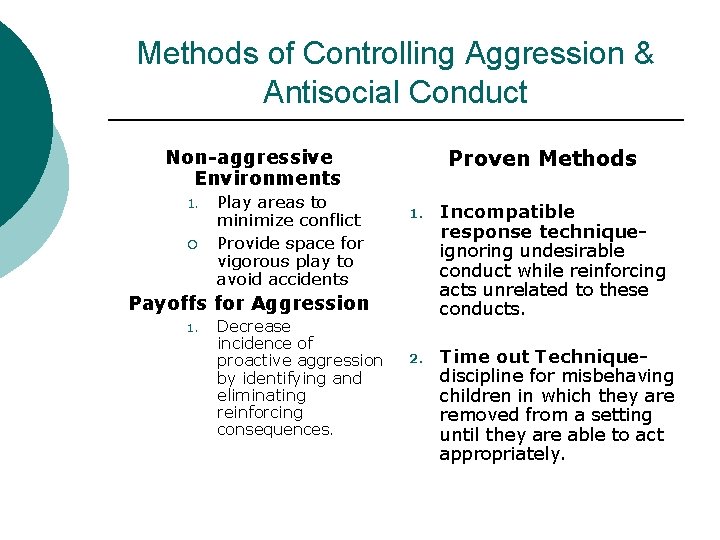 Methods of Controlling Aggression & Antisocial Conduct Proven Methods Non-aggressive Environments 1. ¡ Play