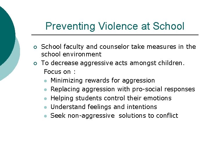 Preventing Violence at School ¡ ¡ School faculty and counselor take measures in the