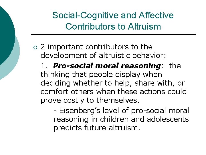 Social-Cognitive and Affective Contributors to Altruism ¡ 2 important contributors to the development of