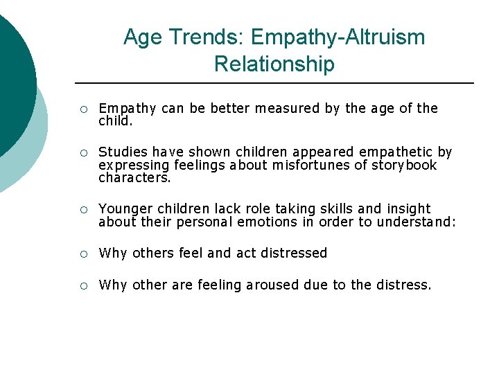 Age Trends: Empathy-Altruism Relationship ¡ Empathy can be better measured by the age of