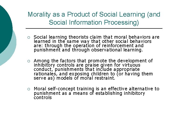 Morality as a Product of Social Learning (and Social Information Processing) ¡ Social learning