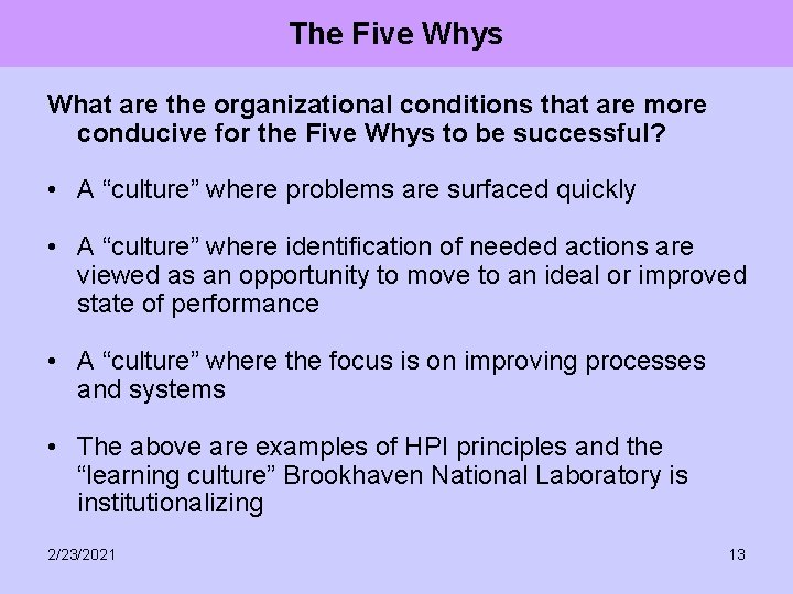 The Five Whys What are the organizational conditions that are more conducive for the