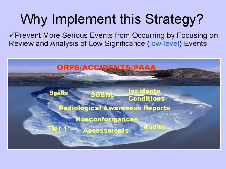 Why Implement this Strategy? üPrevent More Serious Events from Occurring by Focusing on Review